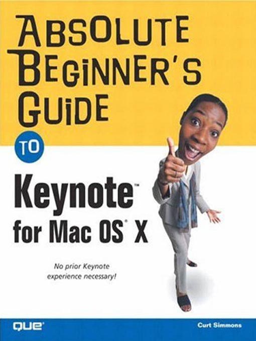 Cover image for Absolute Beginner's Guide to Keynote for Mac OS X